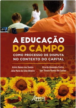 Capa de A EDUCAÇÃO DO CAMPO COMO PROCESSO DE DISPUTA NO CONTEXTO DO CAPITAL